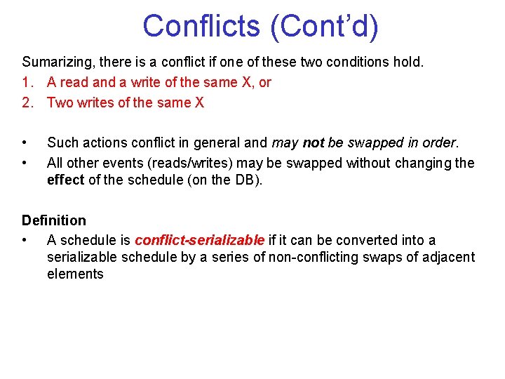 Conflicts (Cont’d) Sumarizing, there is a conflict if one of these two conditions hold.