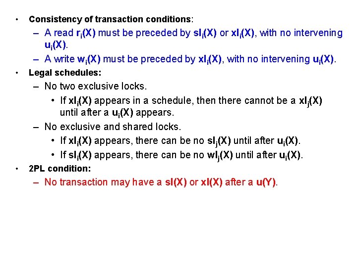  • Consistency of transaction conditions: – A read ri(X) must be preceded by