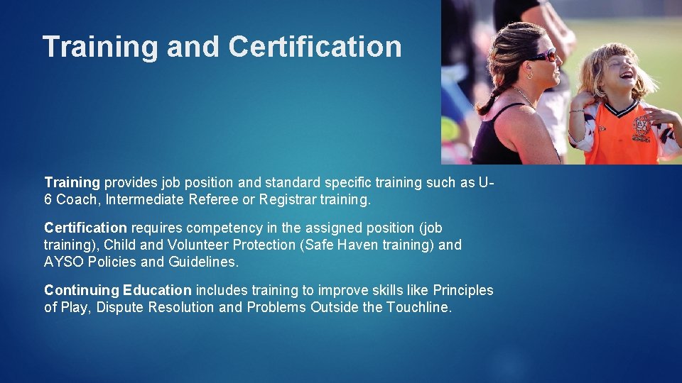 Training and Certification Training provides job position and standard specific training such as U