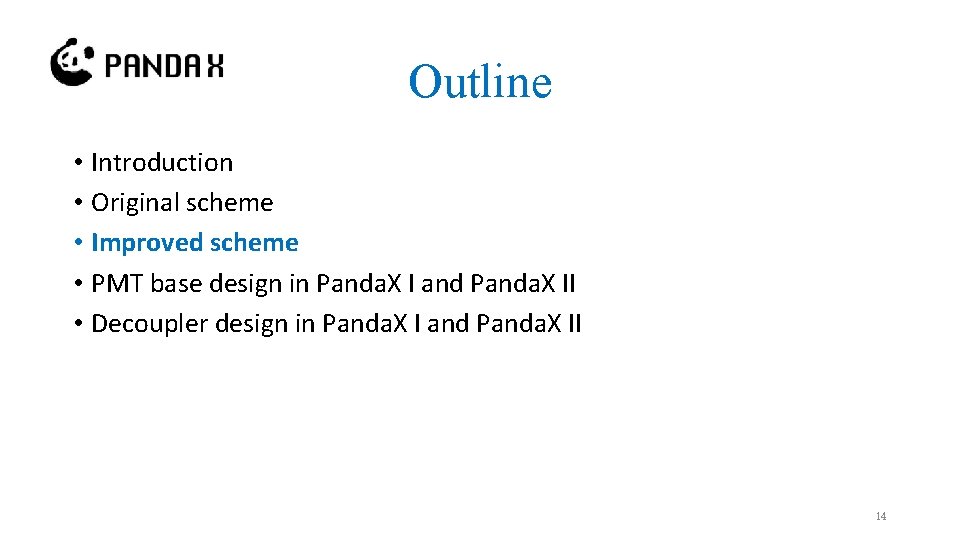 Outline • Introduction • Original scheme • Improved scheme • PMT base design in