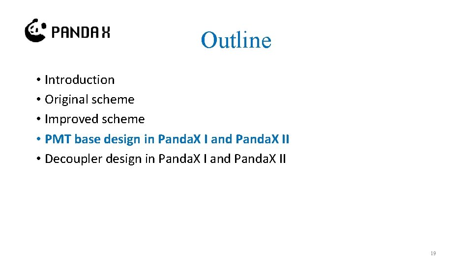 Outline • Introduction • Original scheme • Improved scheme • PMT base design in
