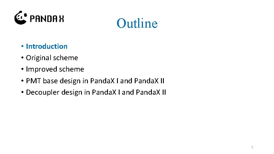 Outline • Introduction • Original scheme • Improved scheme • PMT base design in