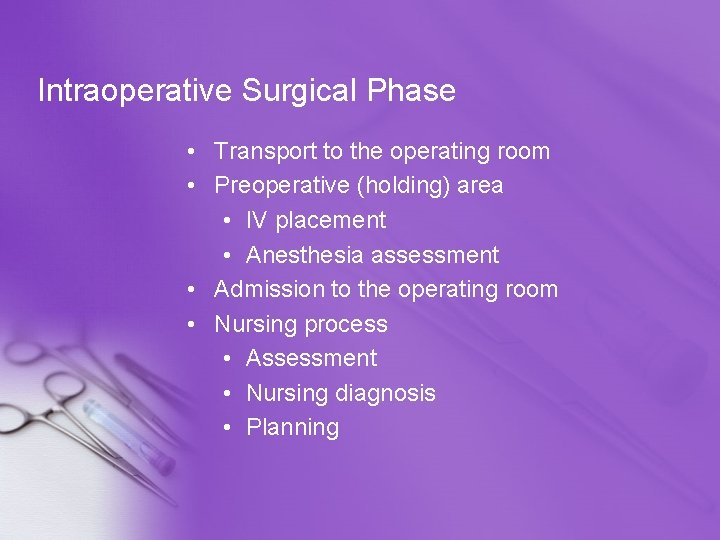 Intraoperative Surgical Phase • Transport to the operating room • Preoperative (holding) area •