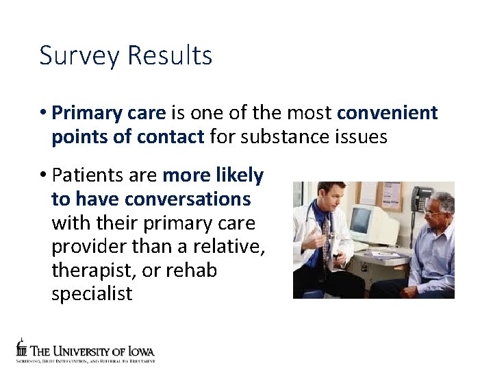 Survey Results • Primary care is one of the most convenient points of contact