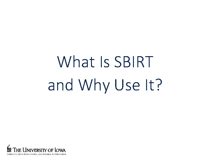 What Is SBIRT and Why Use It? 
