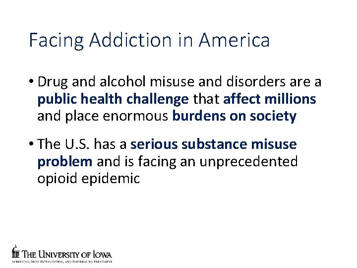 Facing Addiction in America • Drug and alcohol misuse and disorders are a public