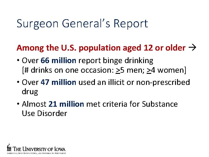Surgeon General’s Report Among the U. S. population aged 12 or older • Over