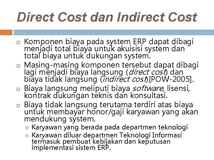 Direct Cost dan Indirect Cost Komponen biaya pada system ERP dapat dibagi menjadi total