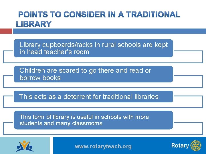 Library cupboards/racks in rural schools are kept in head teacher’s room Children are scared