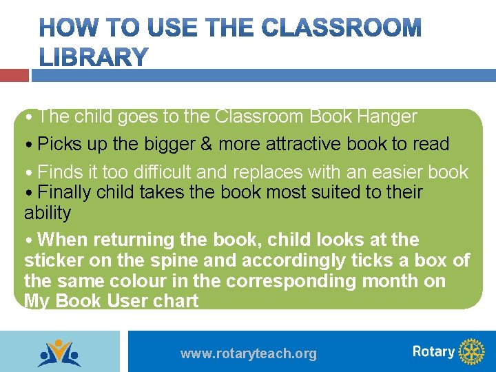  • The child goes to the Classroom Book Hanger • Picks up the