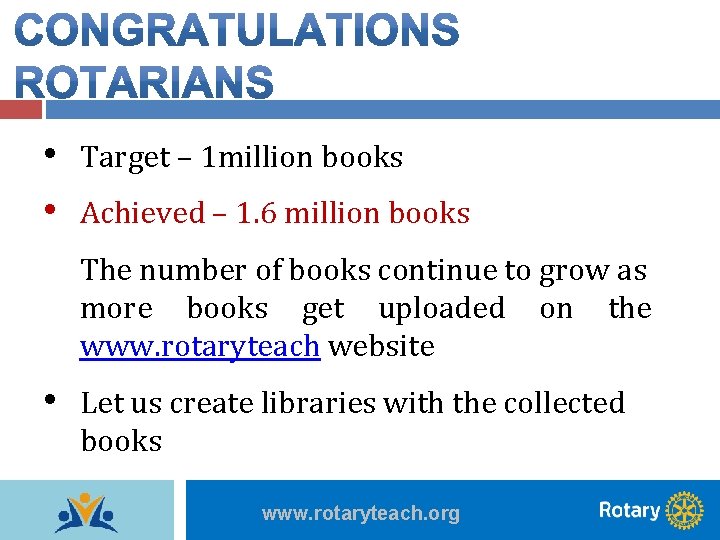  • Target – 1 million books • Achieved – 1. 6 million books