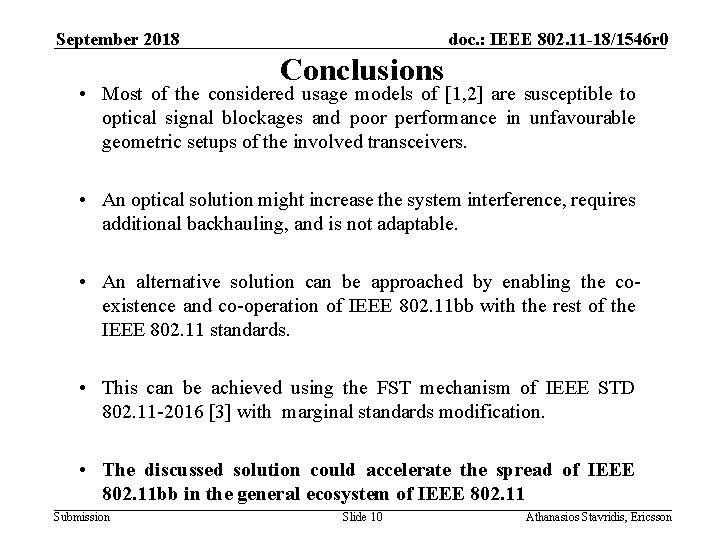 September 2018 doc. : IEEE 802. 11 -18/1546 r 0 Conclusions • Most of