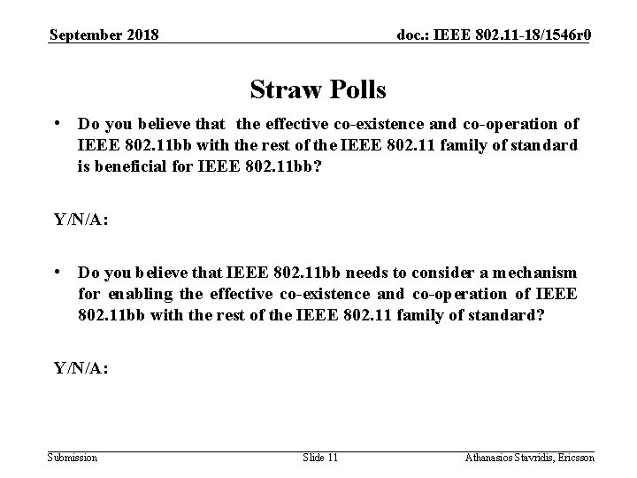 September 2018 doc. : IEEE 802. 11 -18/1546 r 0 Straw Polls • Do