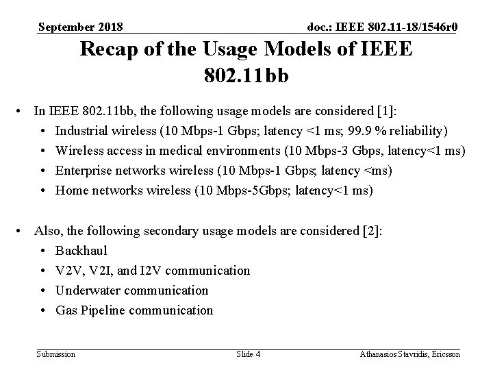 September 2018 doc. : IEEE 802. 11 -18/1546 r 0 Recap of the Usage