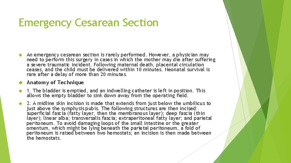 Emergency Cesarean Section An emergency cesarean section is rarely performed. However, a physician may Emergency Cesarean Section An emergency cesarean section is rarely performed. However, a physician may