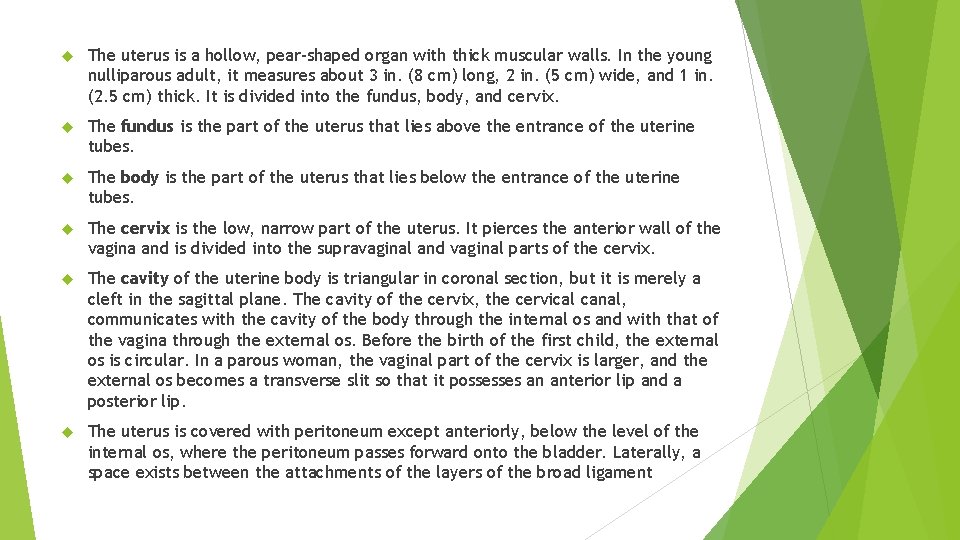 The uterus is a hollow, pear-shaped organ with thick muscular walls. In the The uterus is a hollow, pear-shaped organ with thick muscular walls. In the