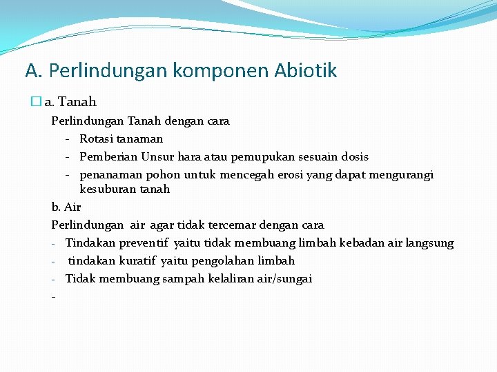 A. Perlindungan komponen Abiotik � a. Tanah Perlindungan Tanah dengan cara - Rotasi tanaman