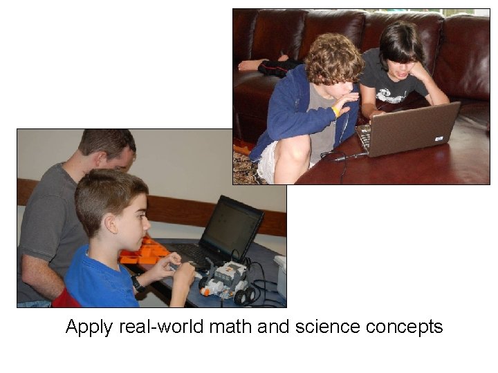 Apply real-world math and science concepts 