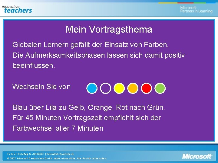 Mein Vortragsthema Globalen Lernern gefällt der Einsatz von Farben. Die Aufmerksamkeitsphasen lassen sich damit