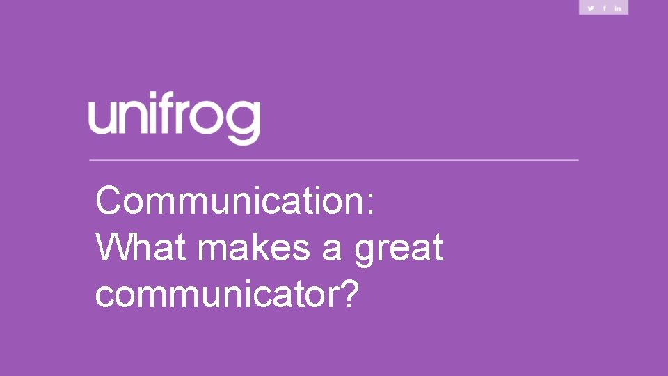 Communication: What makes a great communicator? 