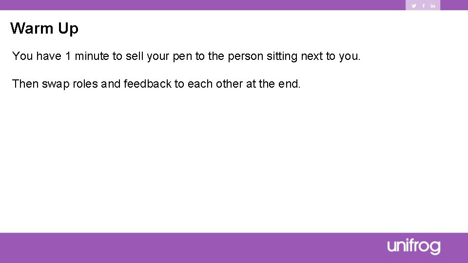 Warm Up You have 1 minute to sell your pen to the person sitting