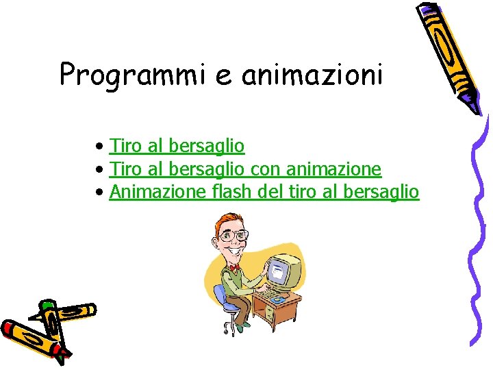 Programmi e animazioni • Tiro al bersaglio con animazione • Animazione flash del tiro