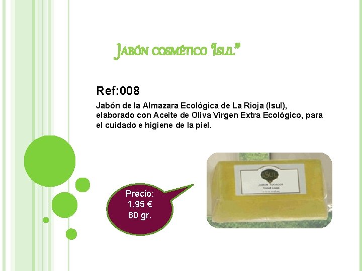 JABÓN COSMÉTICO “ISUL” Ref: 008 Jabón de la Almazara Ecológica de La Rioja (Isul),
