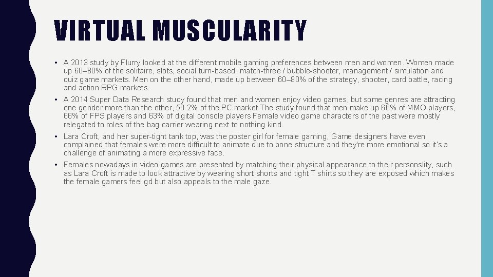 VIRTUAL MUSCULARITY • A 2013 study by Flurry looked at the different mobile gaming