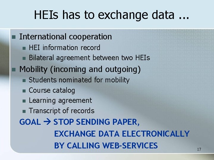 HEIs has to exchange data. . . n International cooperation n HEI information record