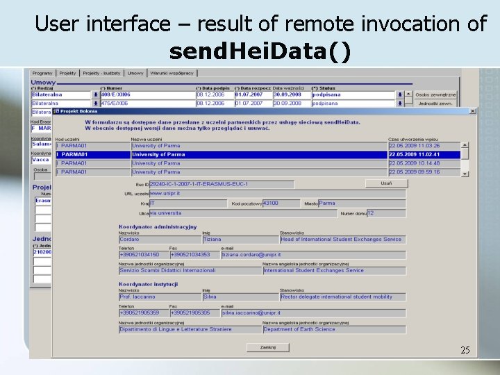 User interface – result of remote invocation of send. Hei. Data() 25 