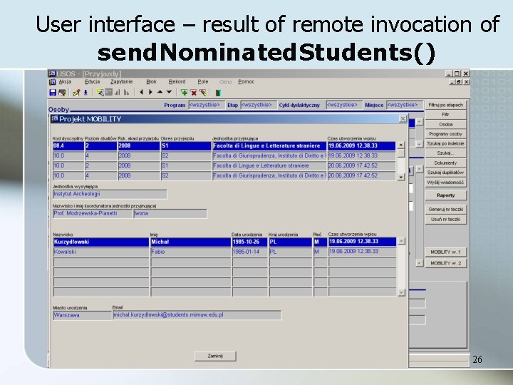 User interface – result of remote invocation of send. Nominated. Students() 26 