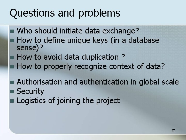 Questions and problems n n n n Who should initiate data exchange? How to
