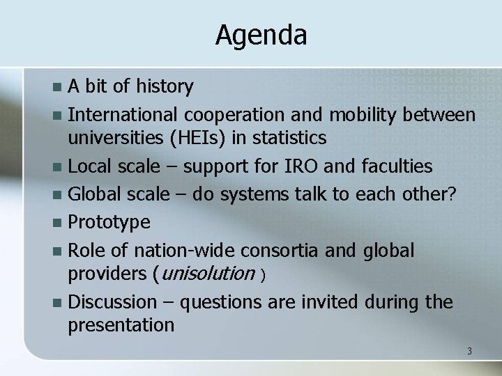 Agenda A bit of history n International cooperation and mobility between universities (HEIs) in