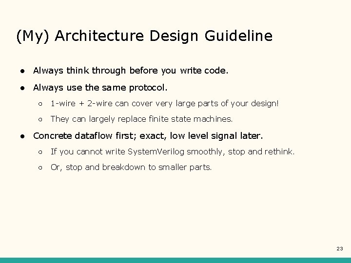 (My) Architecture Design Guideline ● Always think through before you write code. ● Always (My) Architecture Design Guideline ● Always think through before you write code. ● Always