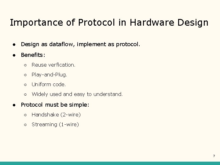Importance of Protocol in Hardware Design ● Design as dataflow, implement as protocol. ● Importance of Protocol in Hardware Design ● Design as dataflow, implement as protocol. ●