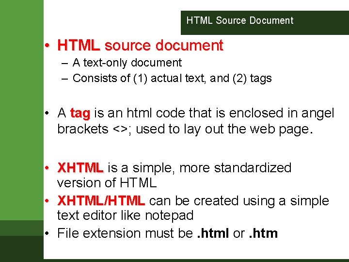HTML Source Document • HTML source document – A text-only document – Consists of HTML Source Document • HTML source document – A text-only document – Consists of
