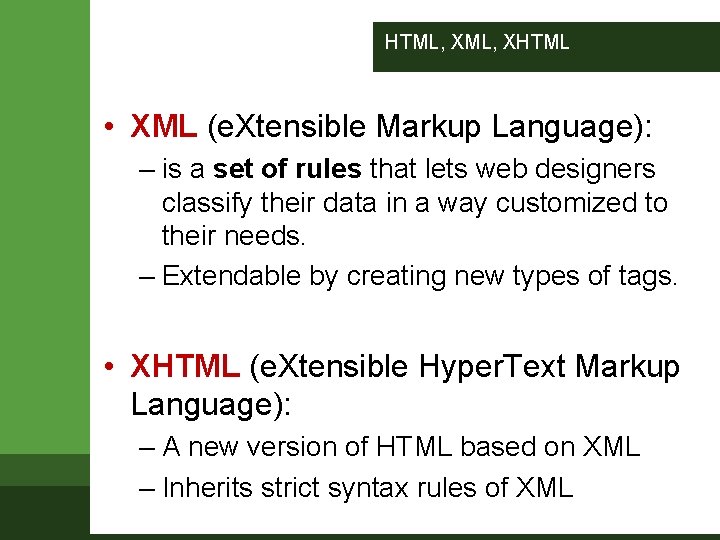HTML, XHTML • XML (e. Xtensible Markup Language): – is a set of rules HTML, XHTML • XML (e. Xtensible Markup Language): – is a set of rules
