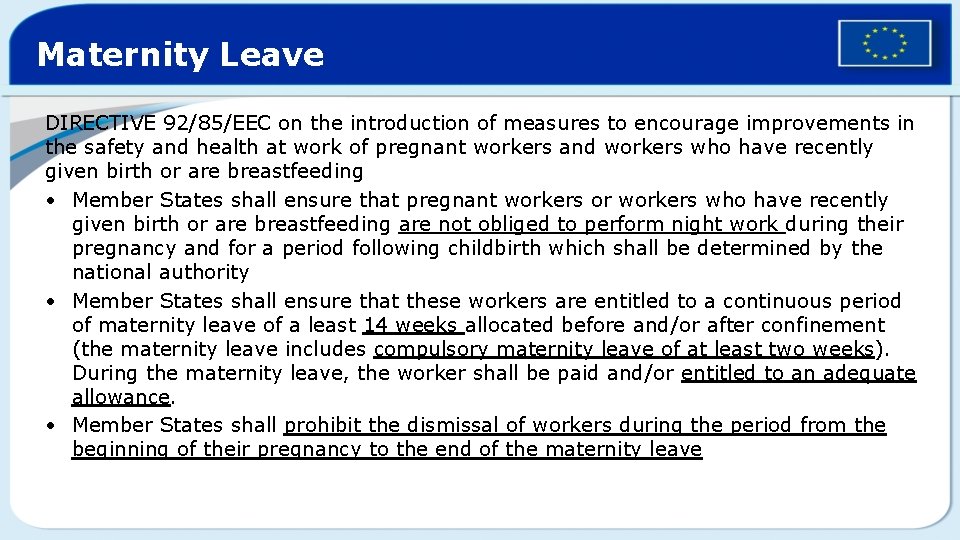 Maternity Leave DIRECTIVE 92/85/EEC on the introduction of measures to encourage improvements in the