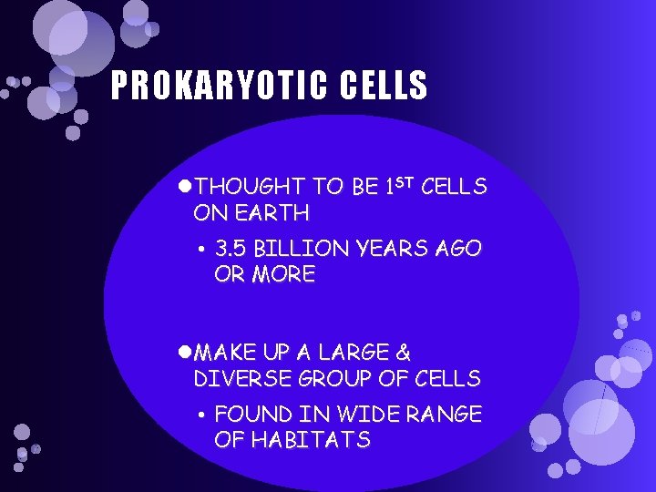 PROKARYOTIC CELLS THOUGHT TO BE 1 ST CELLS ON EARTH • 3. 5 BILLION