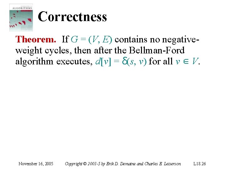 Correctness Theorem. If G = (V, E) contains no negativeweight cycles, then after the