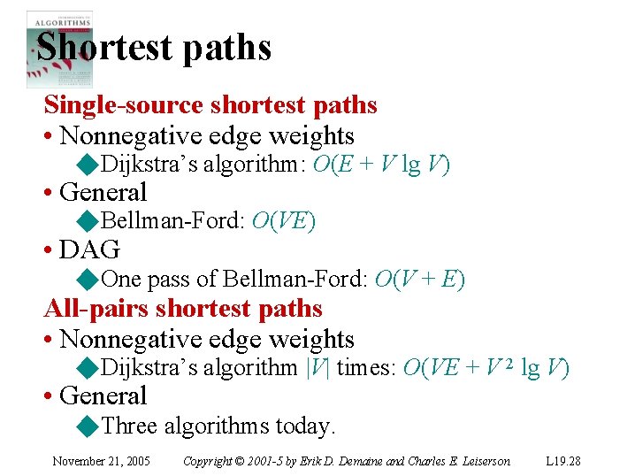 Shortest paths Single-source shortest paths • Nonnegative edge weights ◆Dijkstra’s algorithm: O(E + V