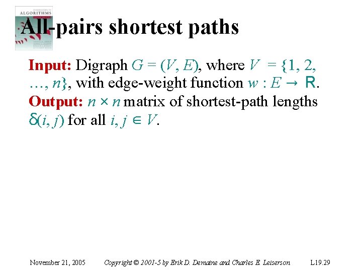 All-pairs shortest paths Input: Digraph G = (V, E), where V = {1, 2,