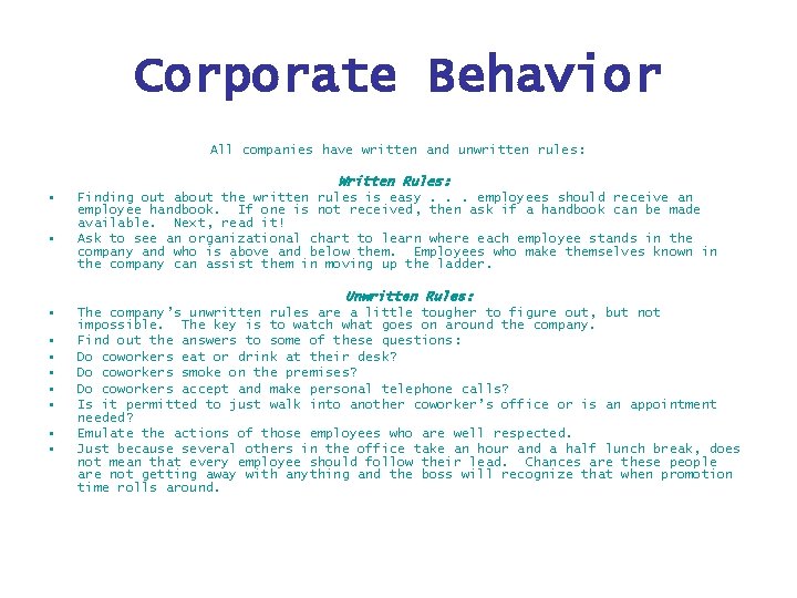 Corporate Behavior All companies have written and unwritten rules: Written Rules: • • Finding
