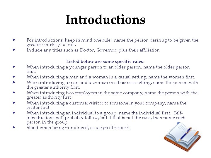 Introductions • • • For introductions, keep in mind one rule: name the person
