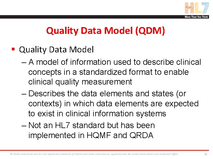 Quality Data Model (QDM) § Quality Data Model – A model of information used