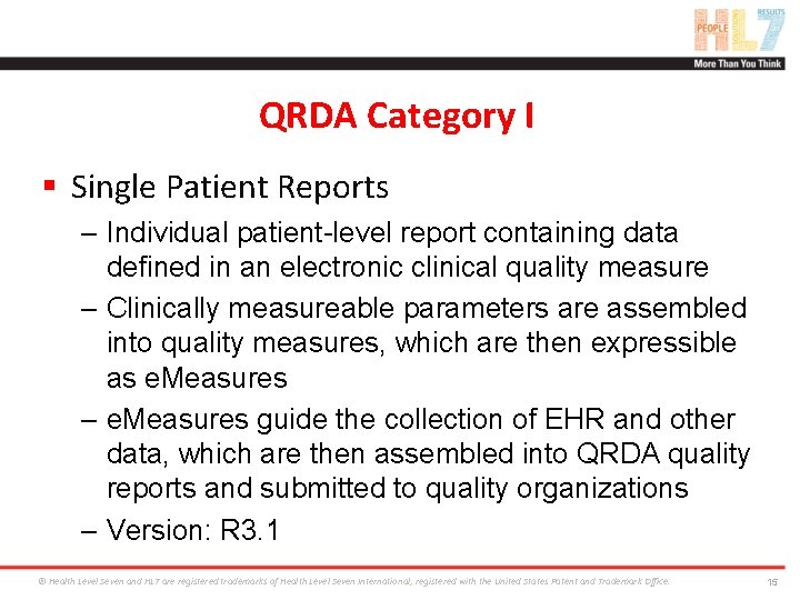 QRDA Category I § Single Patient Reports – Individual patient-level report containing data defined