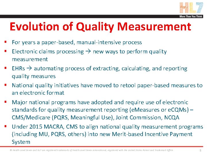 Evolution of Quality Measurement § For years a paper-based, manual-intensive process § Electronic claims