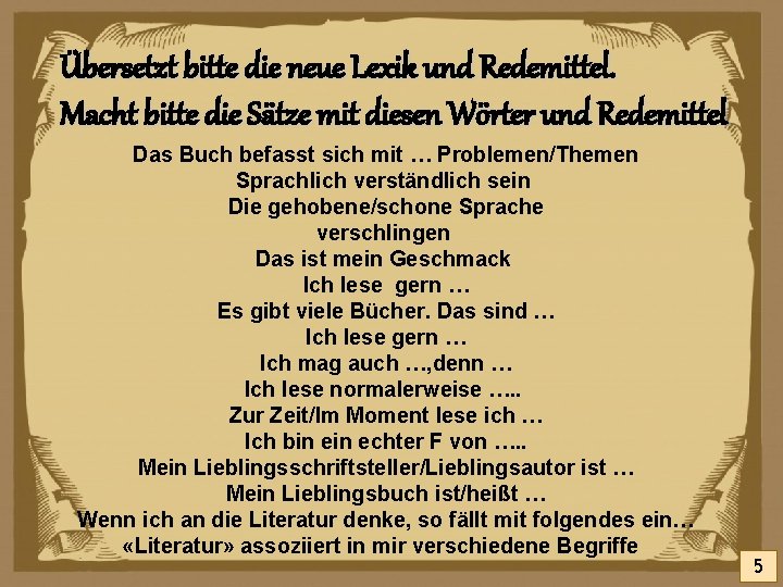 Übersetzt bitte die neue Lexik und Redemittel. Macht bitte die Sätze mit diesen Wörter