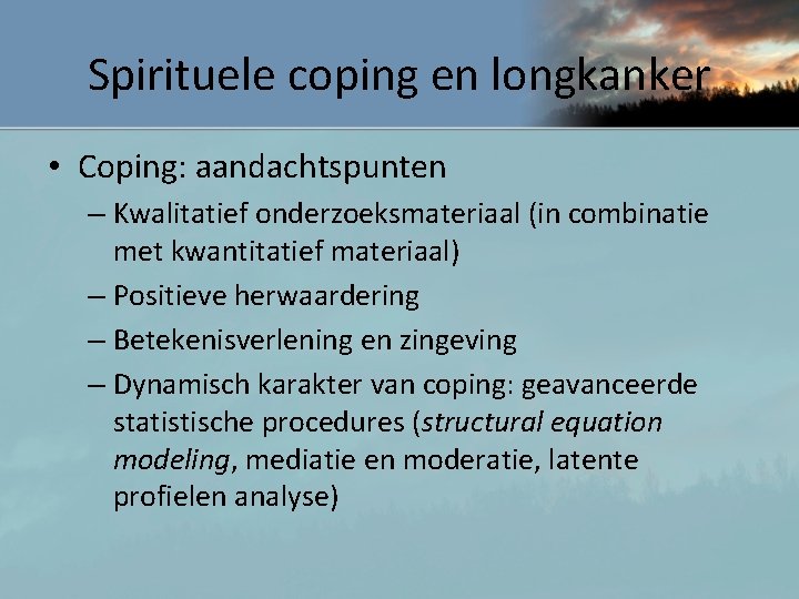 Spirituele coping en longkanker • Coping: aandachtspunten – Kwalitatief onderzoeksmateriaal (in combinatie met kwantitatief