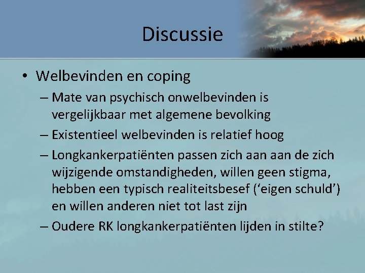 Discussie • Welbevinden en coping – Mate van psychisch onwelbevinden is vergelijkbaar met algemene